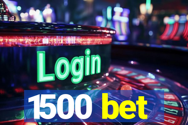 1500 bet
